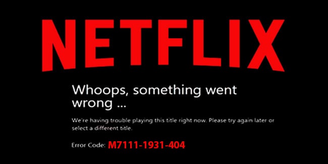 netflix error code: m7111-1931-404