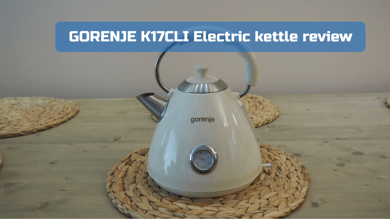 GORENJE K17 CLI Electric kettle review